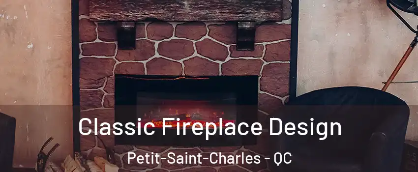  Classic Fireplace Design Petit-Saint-Charles - QC