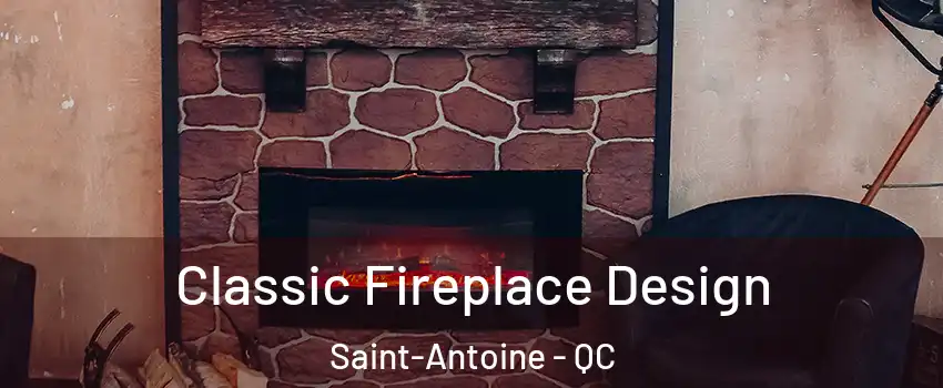  Classic Fireplace Design Saint-Antoine - QC