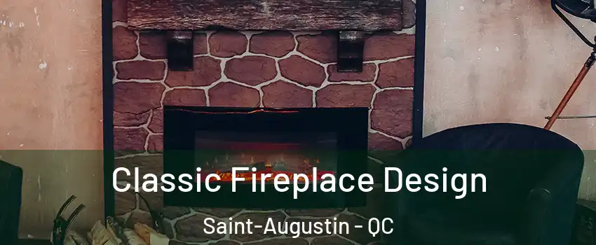  Classic Fireplace Design Saint-Augustin - QC