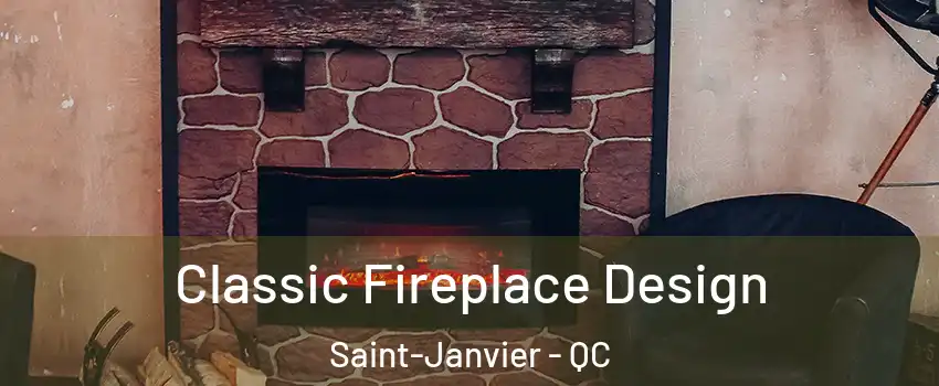  Classic Fireplace Design Saint-Janvier - QC