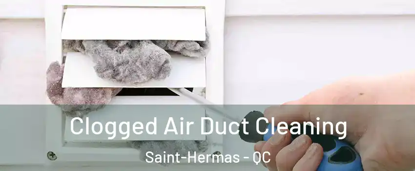  Clogged Air Duct Cleaning Saint-Hermas - QC
