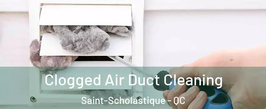  Clogged Air Duct Cleaning Saint-Scholastique - QC