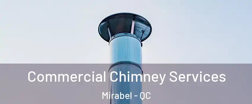  Commercial Chimney Services Mirabel - QC