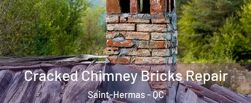  Cracked Chimney Bricks Repair Saint-Hermas - QC