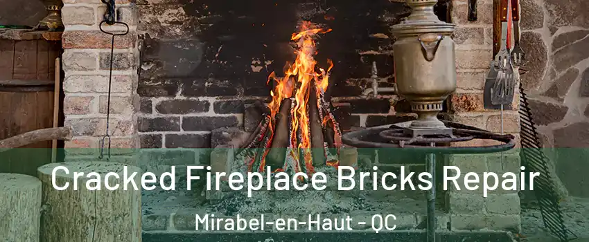  Cracked Fireplace Bricks Repair Mirabel-en-Haut - QC