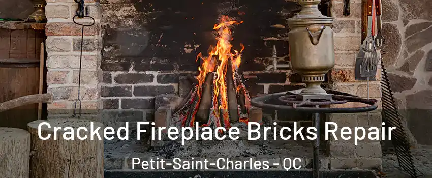  Cracked Fireplace Bricks Repair Petit-Saint-Charles - QC