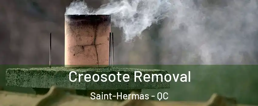  Creosote Removal Saint-Hermas - QC
