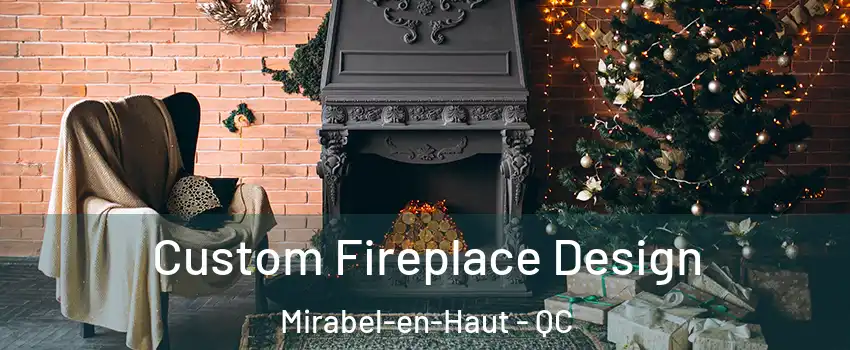  Custom Fireplace Design Mirabel-en-Haut - QC