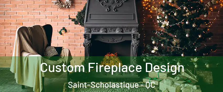  Custom Fireplace Design Saint-Scholastique - QC