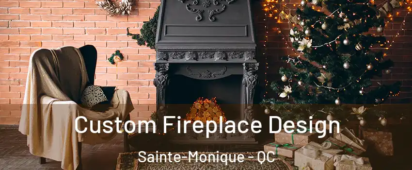  Custom Fireplace Design Sainte-Monique - QC