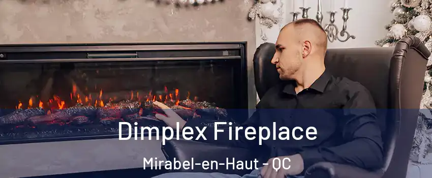  Dimplex Fireplace Mirabel-en-Haut - QC