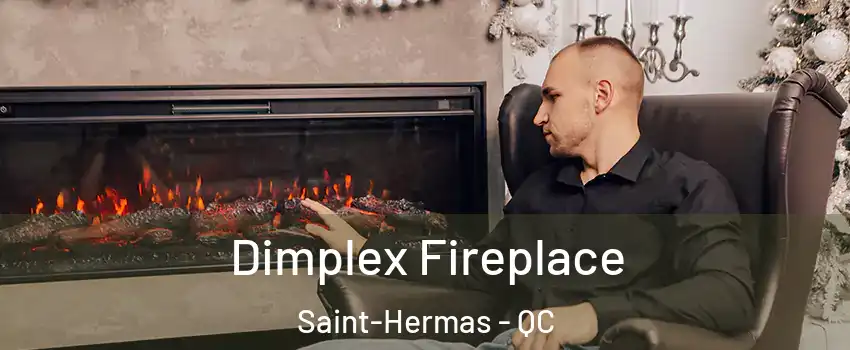  Dimplex Fireplace Saint-Hermas - QC