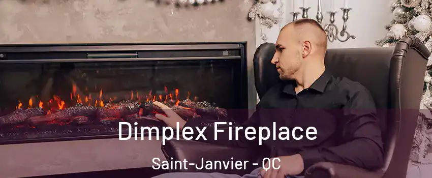  Dimplex Fireplace Saint-Janvier - QC