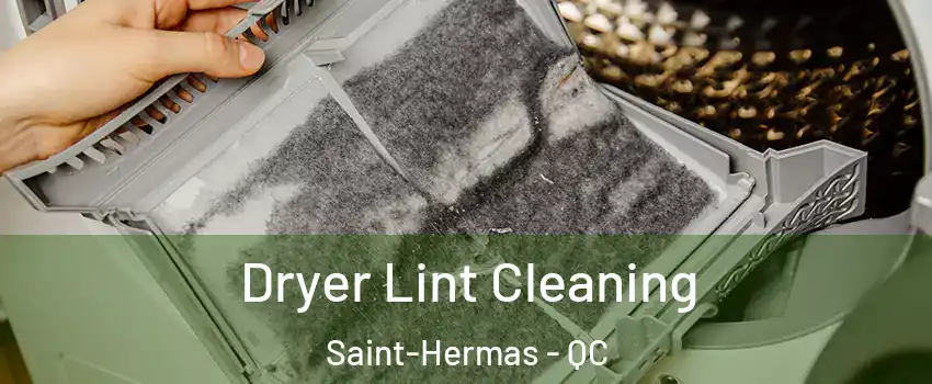  Dryer Lint Cleaning Saint-Hermas - QC