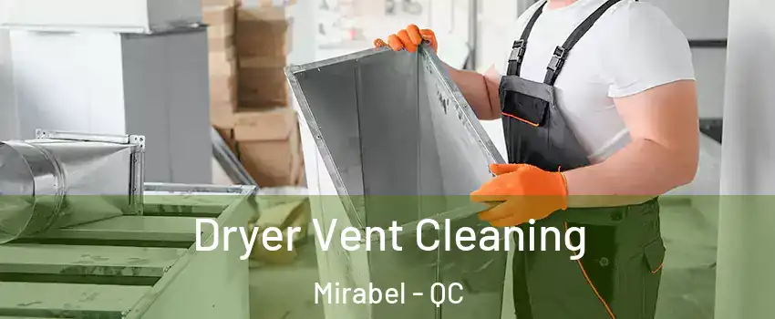  Dryer Vent Cleaning Mirabel - QC