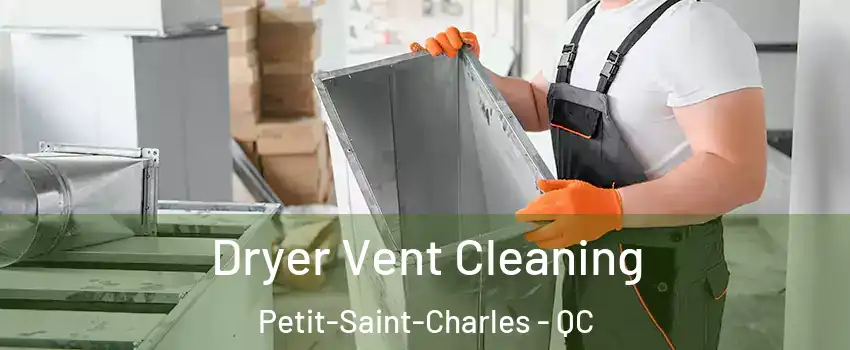  Dryer Vent Cleaning Petit-Saint-Charles - QC