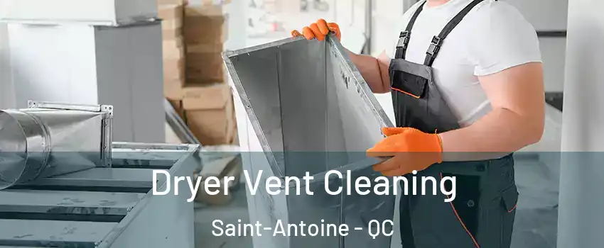  Dryer Vent Cleaning Saint-Antoine - QC