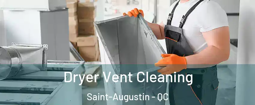  Dryer Vent Cleaning Saint-Augustin - QC