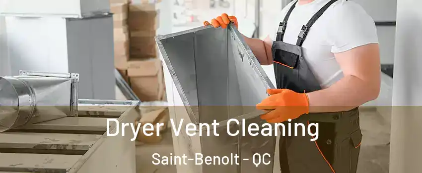  Dryer Vent Cleaning Saint-Benolt - QC