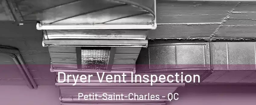  Dryer Vent Inspection Petit-Saint-Charles - QC