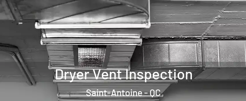  Dryer Vent Inspection Saint-Antoine - QC