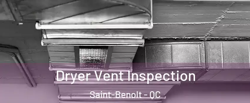  Dryer Vent Inspection Saint-Benolt - QC