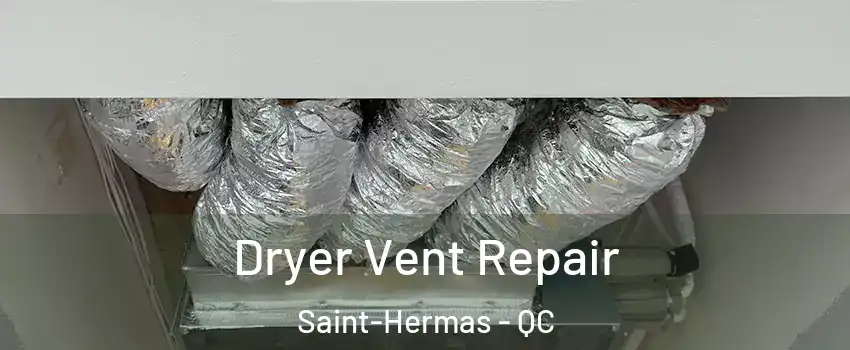  Dryer Vent Repair Saint-Hermas - QC