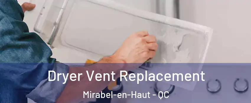  Dryer Vent Replacement Mirabel-en-Haut - QC