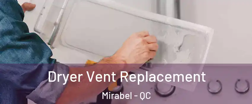  Dryer Vent Replacement Mirabel - QC