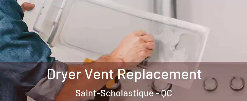  Dryer Vent Replacement Saint-Scholastique - QC
