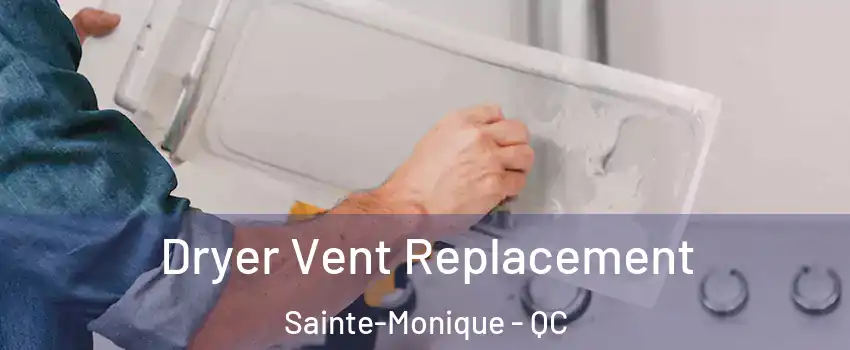  Dryer Vent Replacement Sainte-Monique - QC