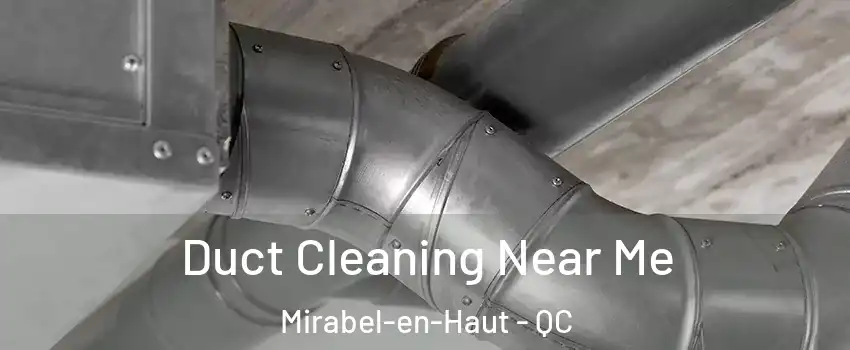  Duct Cleaning Near Me Mirabel-en-Haut - QC