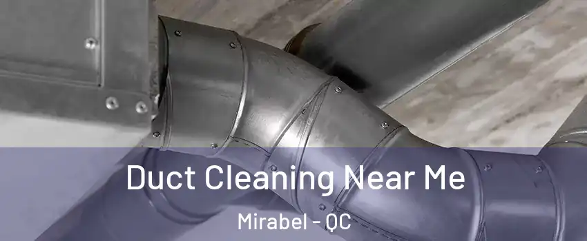  Duct Cleaning Near Me Mirabel - QC