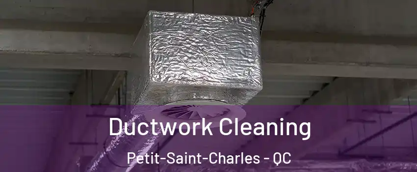  Ductwork Cleaning Petit-Saint-Charles - QC