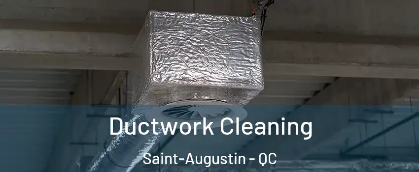  Ductwork Cleaning Saint-Augustin - QC