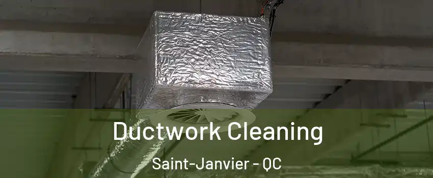  Ductwork Cleaning Saint-Janvier - QC
