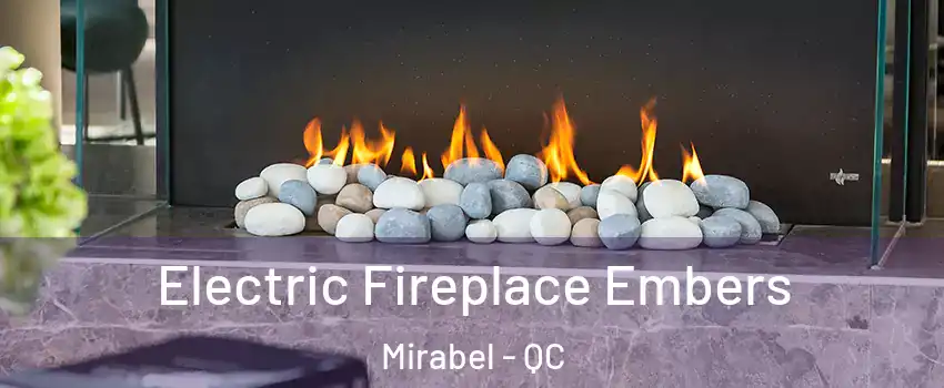  Electric Fireplace Embers Mirabel - QC