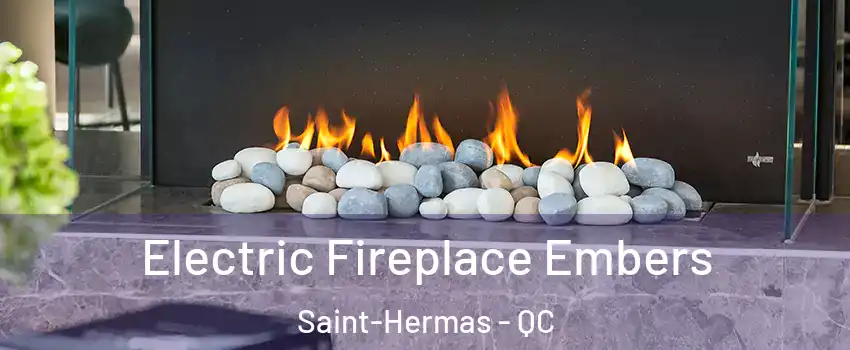  Electric Fireplace Embers Saint-Hermas - QC