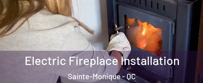  Electric Fireplace Installation Sainte-Monique - QC