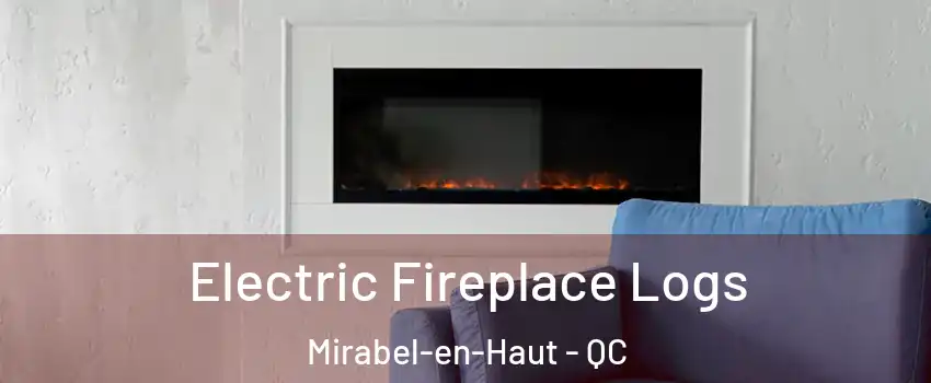  Electric Fireplace Logs Mirabel-en-Haut - QC