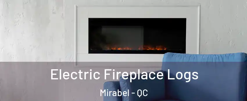  Electric Fireplace Logs Mirabel - QC