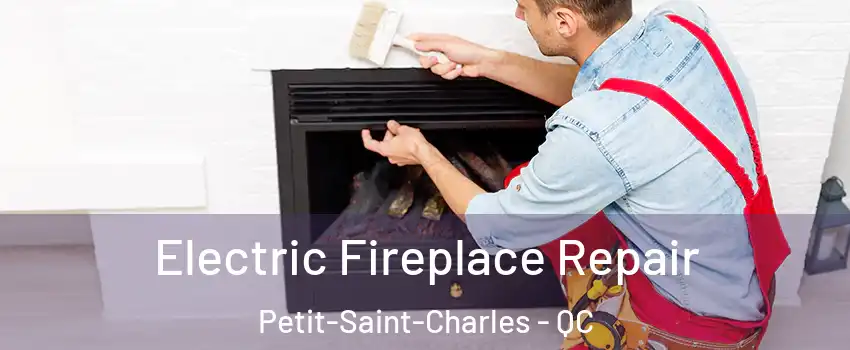  Electric Fireplace Repair Petit-Saint-Charles - QC