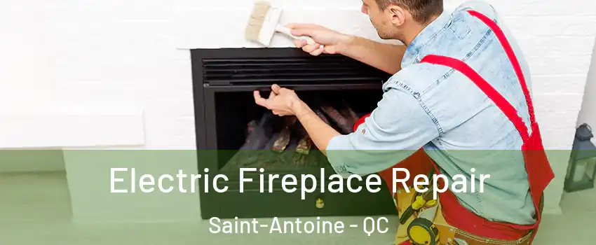  Electric Fireplace Repair Saint-Antoine - QC
