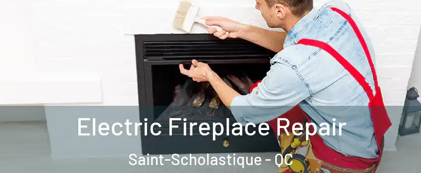  Electric Fireplace Repair Saint-Scholastique - QC