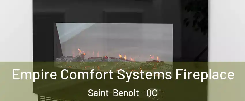 Empire Comfort Systems Fireplace Saint-Benolt - QC