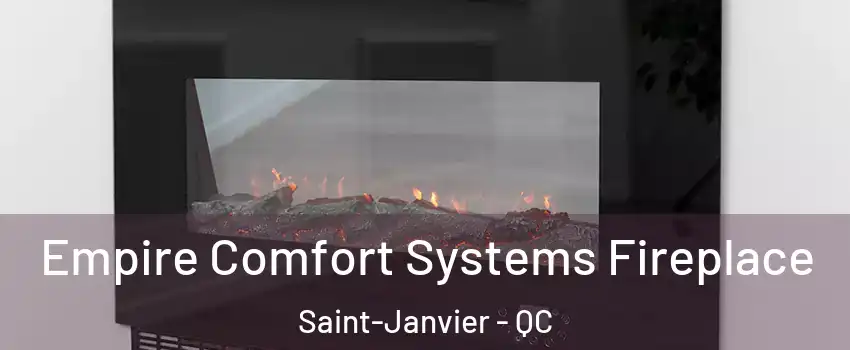 Empire Comfort Systems Fireplace Saint-Janvier - QC