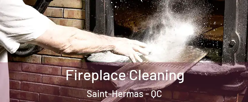  Fireplace Cleaning Saint-Hermas - QC