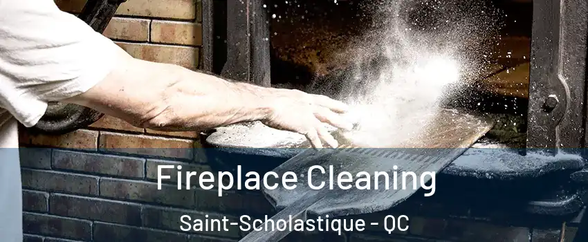  Fireplace Cleaning Saint-Scholastique - QC