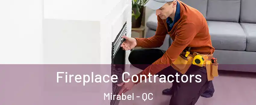  Fireplace Contractors Mirabel - QC