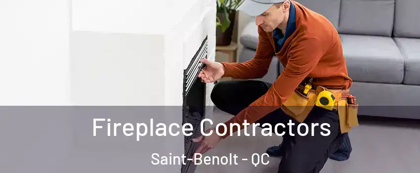  Fireplace Contractors Saint-Benolt - QC